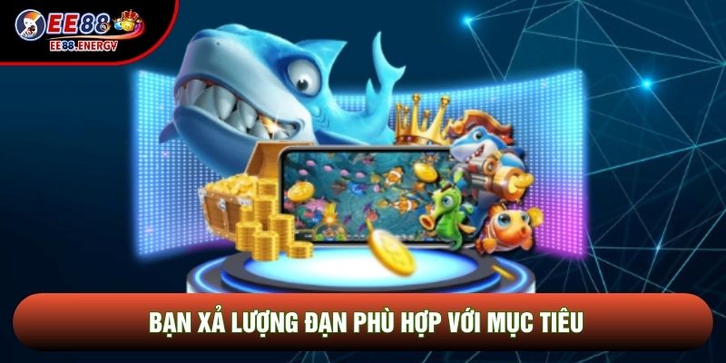 Bạn xả lượng đạn phù hợp với mục tiêu Bạn xả lượng đạn phù hợp với mục tiêu