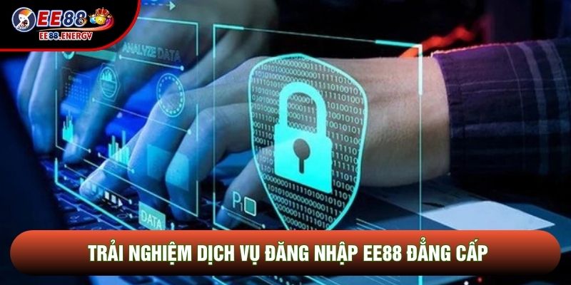 Trải nghiệm dịch vụ đăng nhập EE88 đẳng cấp Trải nghiệm dịch vụ đăng nhập EE88 đẳng cấp