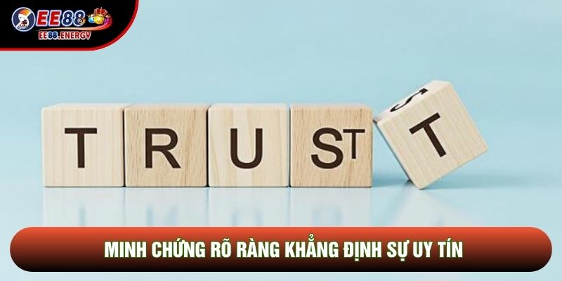 Minh chứng rõ ràng khẳng định sự uy tín