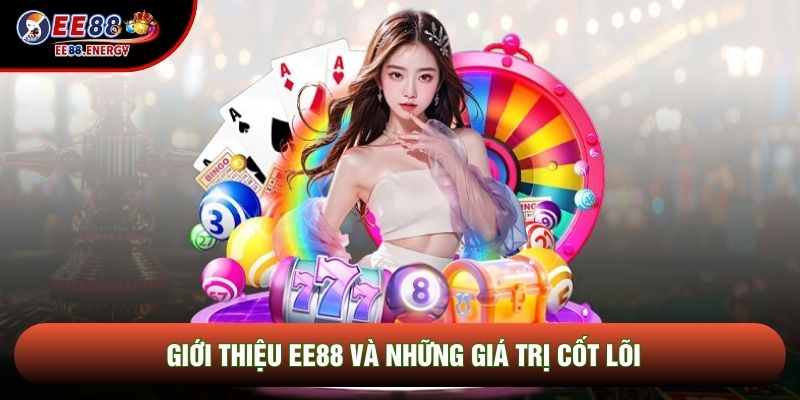 Giới thiệu EE88 và những giá trị cốt lõi Giới thiệu EE88 và những giá trị cốt lõi