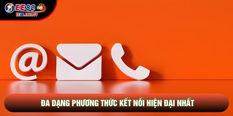 Đa dạng phương thức kết nối hiện đại nhất