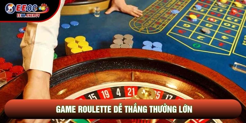 Game Roulette dễ thắng thưởng lớn