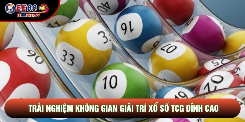 Trải nghiệm không gian giải trí Xổ số TCG đỉnh cao