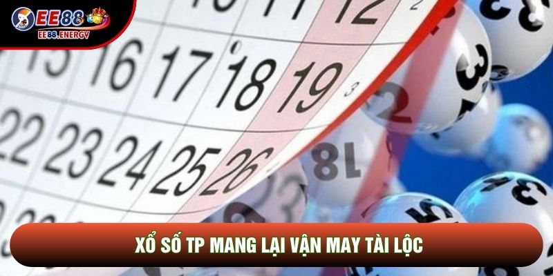 Xổ số TP mang lại vận may tài lộc